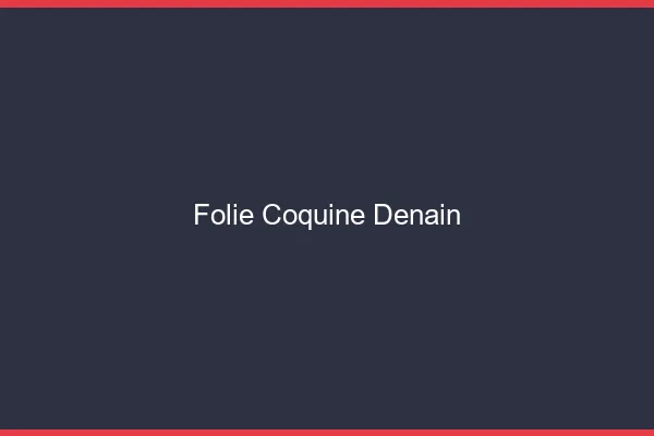 Folie Coquine Denain