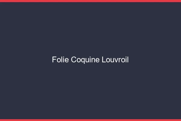 Folie Coquine Louvroil