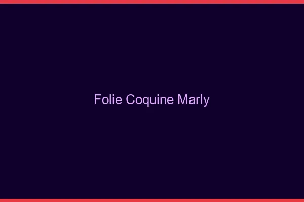 Folie Coquine Marly