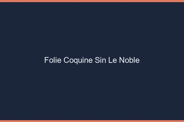 Folie Coquine Sin-le-Noble