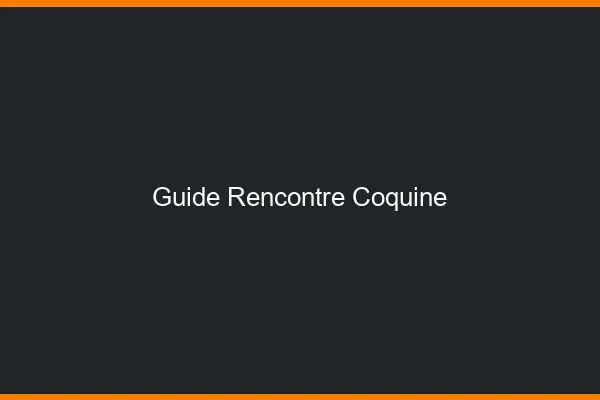 Guide rencontre coquine
