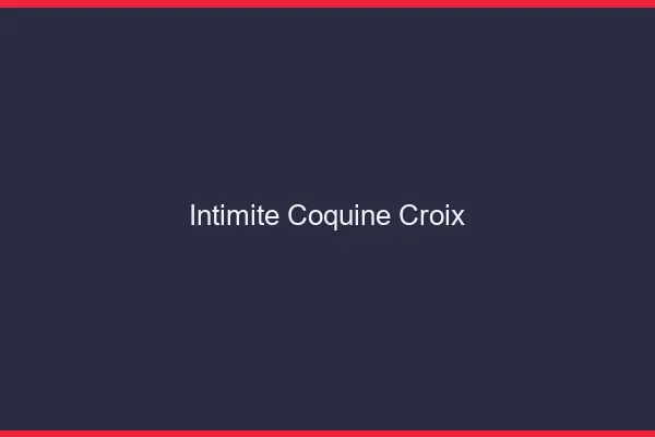 Intimité Coquine Croix