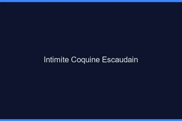 Intimité Coquine Escaudain