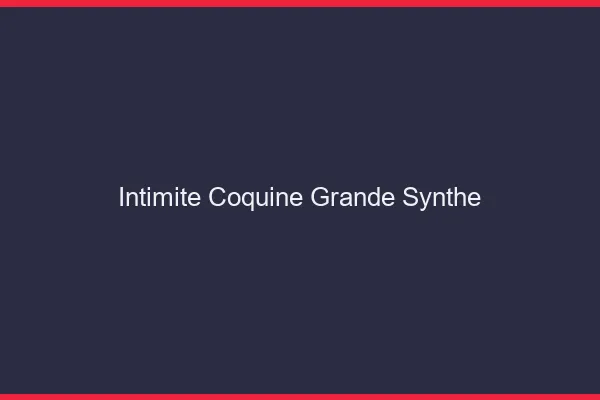 Intimité Coquine Grande-Synthe