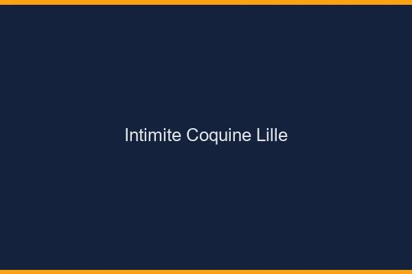 Intimité Coquine Lille