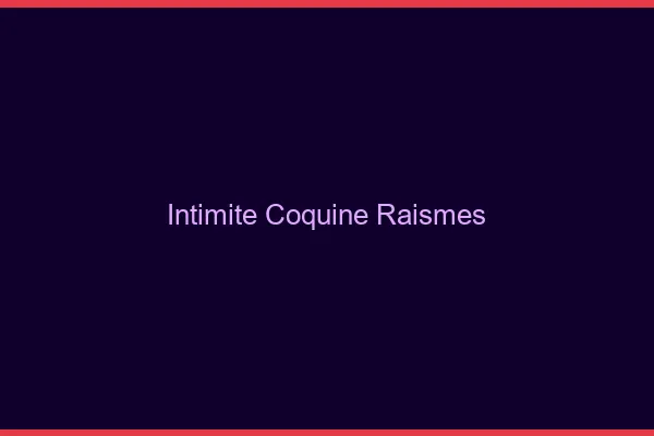 Intimité Coquine Raismes