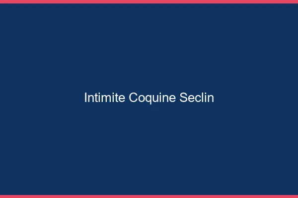 Intimité Coquine Seclin