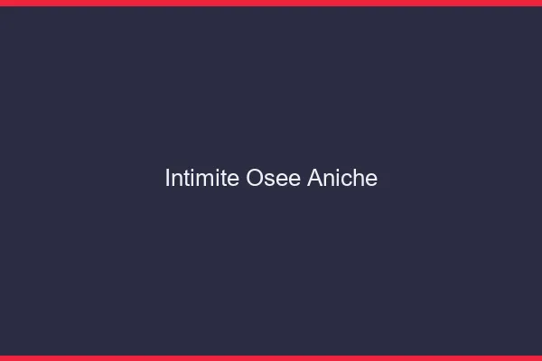 Intimité Osée Aniche