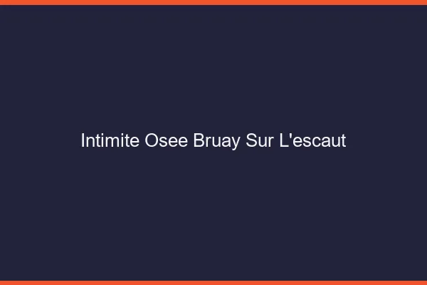 Intimité Osée Bruay-sur-l'Escaut