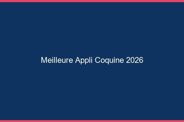 Meilleure appli coquine 2026