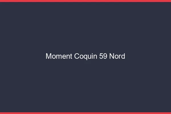 Moment Coquin 59 nord