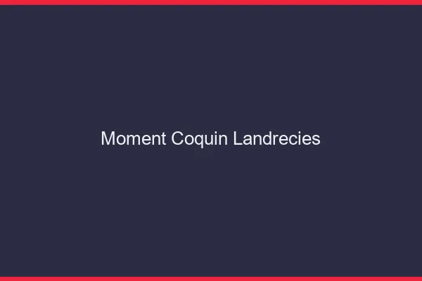 Moment Coquin Landrecies