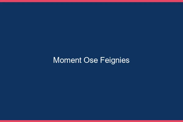 Moment Osé Feignies