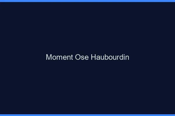 Moment Osé Haubourdin