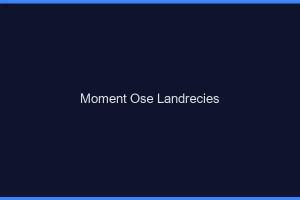 Moment Osé Landrecies
