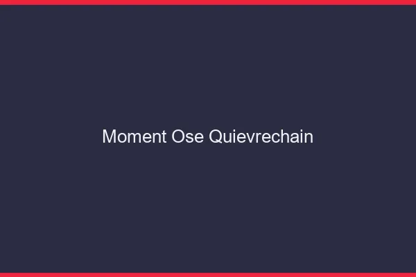 Moment Osé Quiévrechain