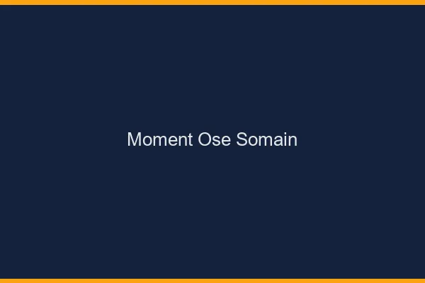Moment Osé Somain