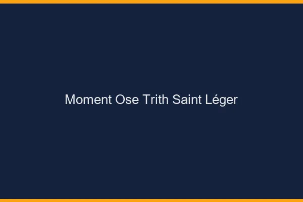 Moment Osé Trith-Saint-Léger