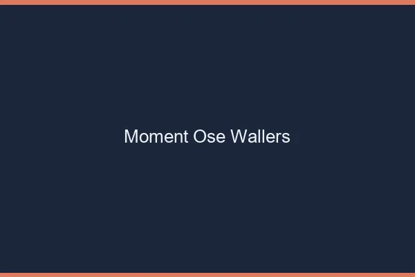 Moment Osé Wallers