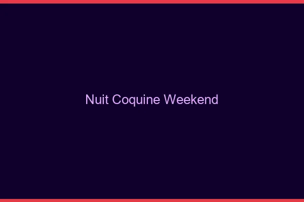 Nuit coquine weekend