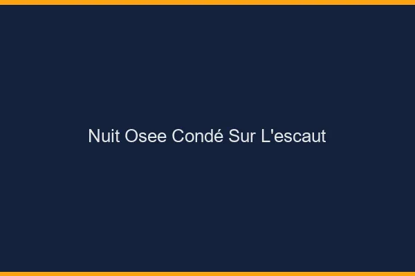 Nuit Osée Condé-sur-l'Escaut