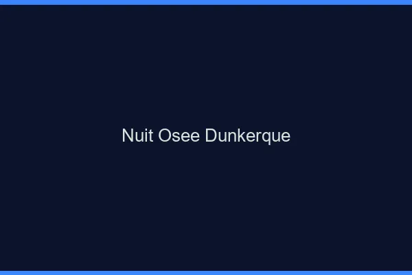 Nuit Osée Dunkerque