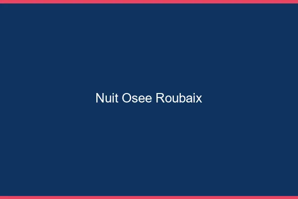 Nuit Osée Roubaix
