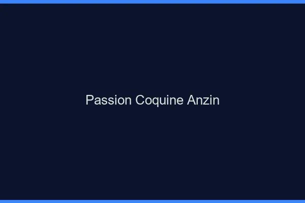 Passion Coquine Anzin
