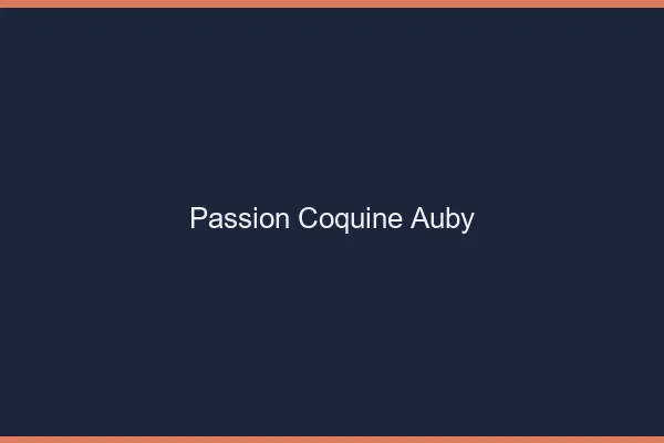Passion Coquine Auby
