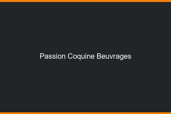Passion Coquine Beuvrages