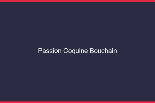 Passion Coquine Bouchain