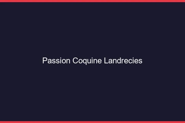 Passion Coquine Landrecies