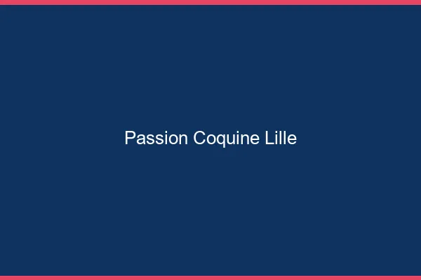 Passion Coquine Lille