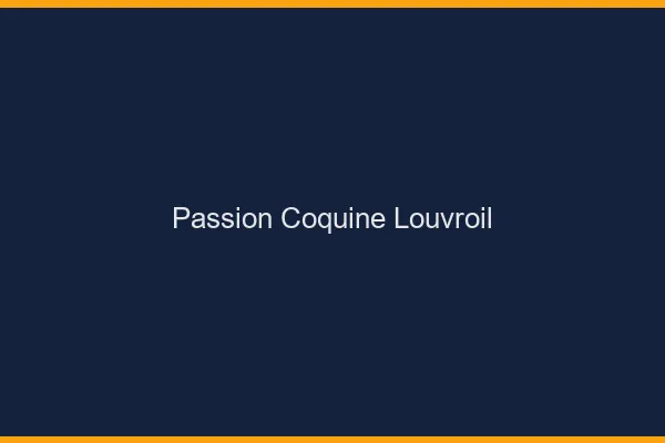 Passion Coquine Louvroil