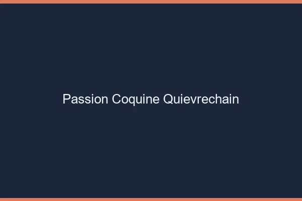 Passion Coquine Quiévrechain
