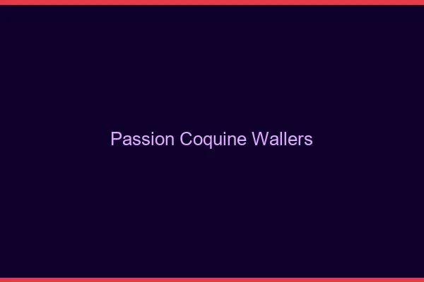 Passion Coquine Wallers