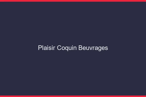 Plaisir Coquin Beuvrages
