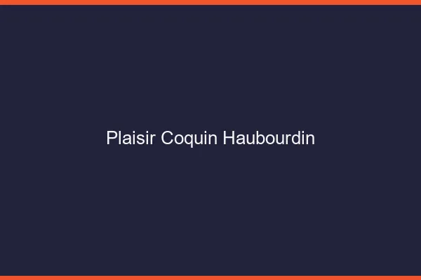 Plaisir Coquin Haubourdin