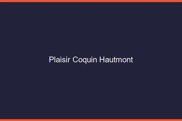 Plaisir Coquin Hautmont