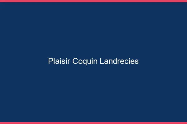 Plaisir Coquin Landrecies