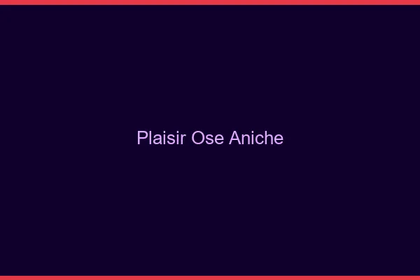Plaisir Osé Aniche