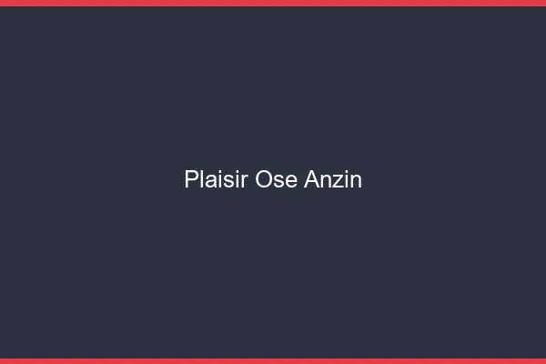 Plaisir Osé Anzin