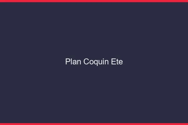 Plan coquin été