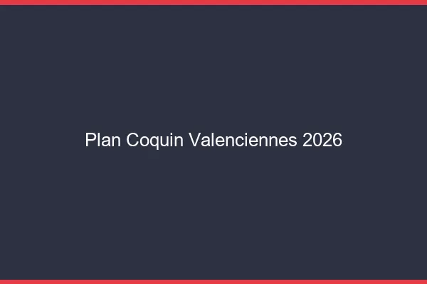 Plan coquin Valenciennes 2026