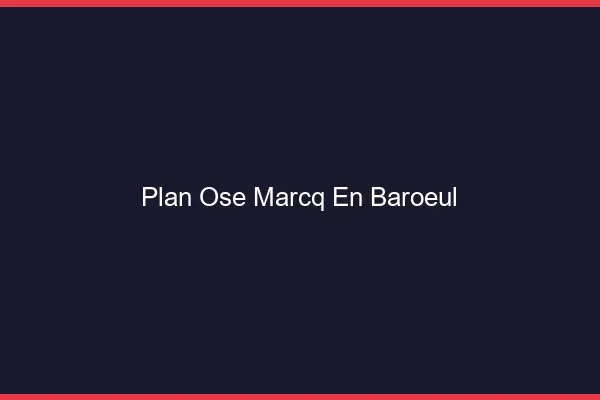 Plan Osé Marcq-en-Barœul