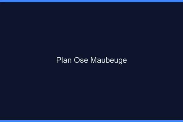 Plan Osé Maubeuge