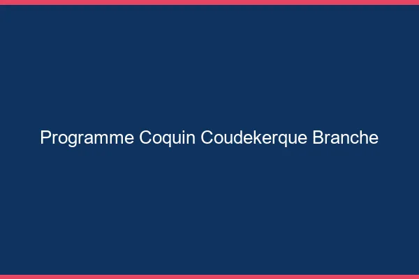 Programme Coquin Coudekerque-Branche