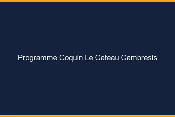 Programme Coquin Le Cateau-Cambrésis