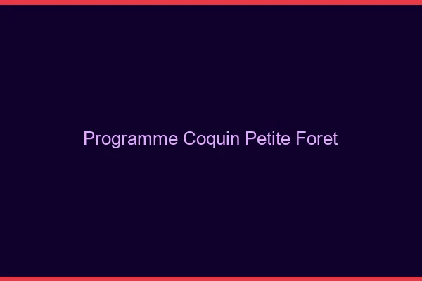 Programme Coquin Petite-Forêt