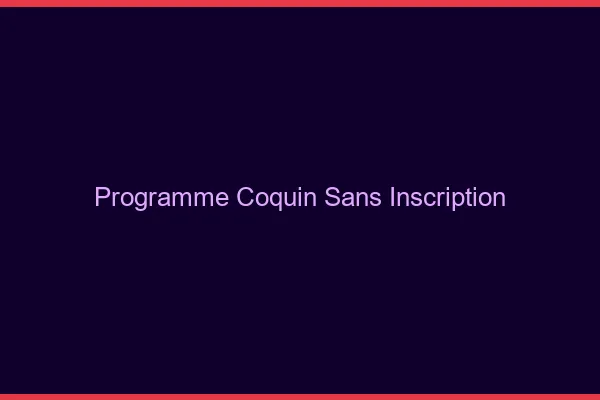 Programme coquin sans inscription